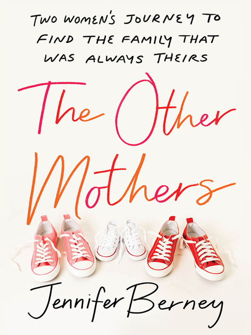 Title details for The Other Mothers by Jennifer Berney - Available